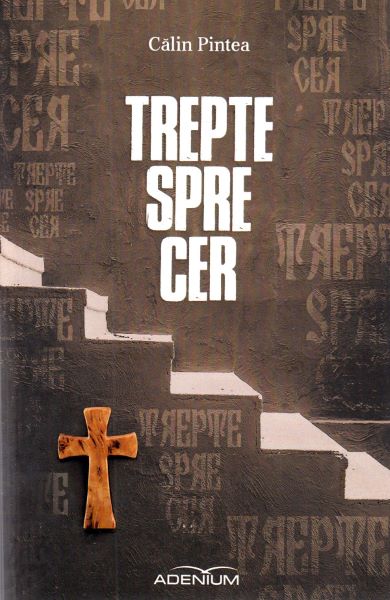Cartea Trepte spre cer - Calin Pintea de Trepte spre cer - Calin Pintea