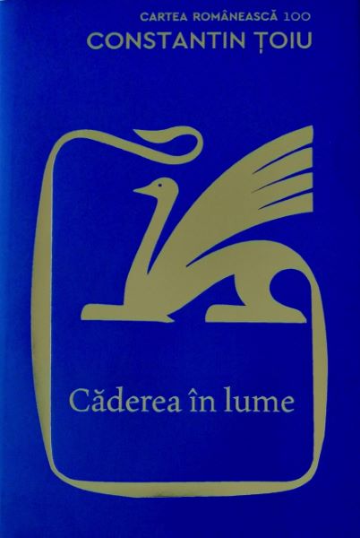 Cartea Caderea in lume - Constantin Toiu de Constantin Toiu