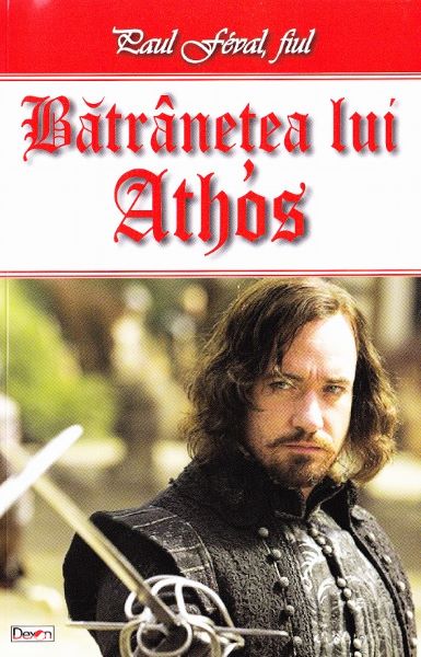 Cartea Batranetea lui Athos - Paul Feval, fiul de fiul