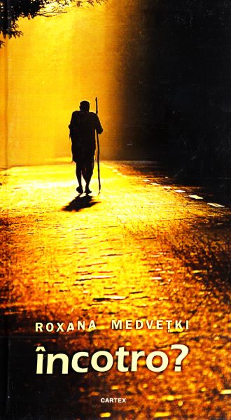 Cartea Incotro? - Roxana Medvetki de Roxana Medvetki