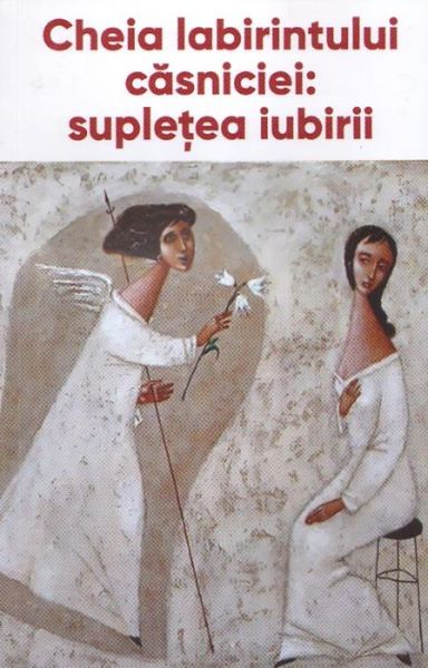 Cartea Cheia labirintului casniciei: supletea iubiri – Editura ELENA