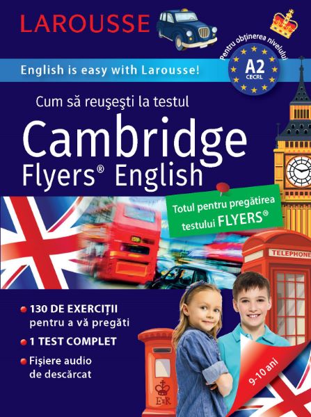 Cartea Larousse. Cum sa reusesti la testul Cambridge Flyers English 9-10 ani - Naomi Styles de Larousse. Cum sa reusesti la testul Cambridge Flyers English 9-10 ani - Naomi Styles