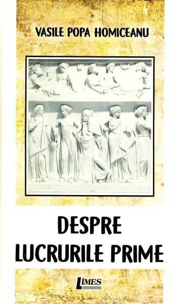 Cartea Despre lucrurile prime - Vasile Popa Homiceanu de Vasile Pop