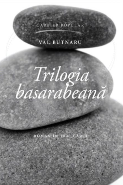 Cartea Trilogia basarabeana - Val Butnaru de Val Butnaru