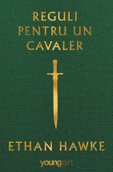 Cartea Reguli pentru un cavaler - Ethan Hawke de Ethan Hawke