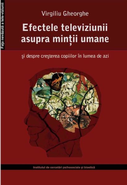 Cartea Efectele televiziunii asupra mintii umane - Virgiliu Gheorghe de Virgiliu Gheorghe