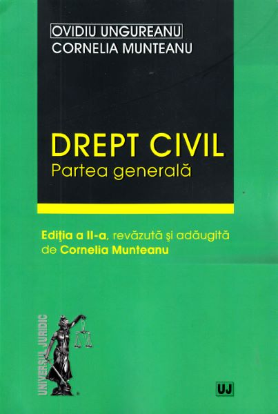 Cartea Drept civil. Partea generala Ed.2 - Ovidiu Ungureanu, Cornelia Munteanu de Drept civil. Partea generala Ed.2 - Ovidiu Ungureanu, Cornelia Munteanu