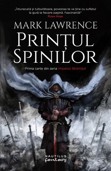 Cartea Regele spinilor. Seria Imperiul faramitat. Vol.1 - Mark Lawrence de Mark Lawrence