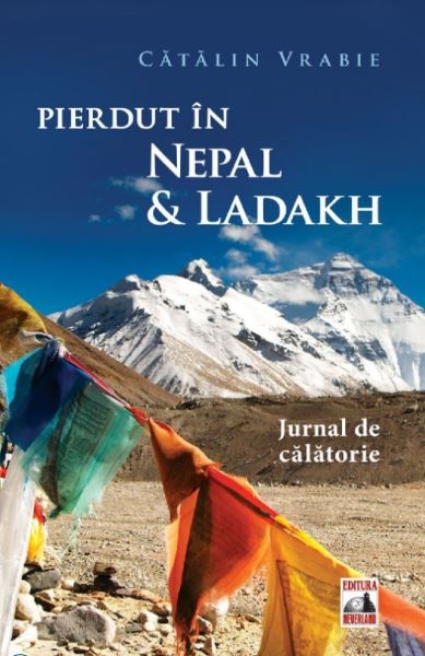 Cartea Pierdut in Nepal si Ladakh - Catalin Vrabie de Pierdut in Nepal si Ladakh - Catalin Vrabie