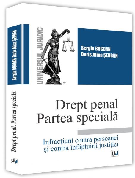 Cartea Drept penal. Partea speciala - Sergiu Bogdan, Doris Alina Serban de Alina Serban