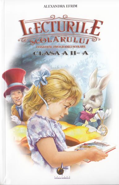 Cartea Lecturile scolarului. Clasa a 2-a - Alexandra Efrim de Lecturile scolarului. Clasa a 2-a - Alexandra Efrim