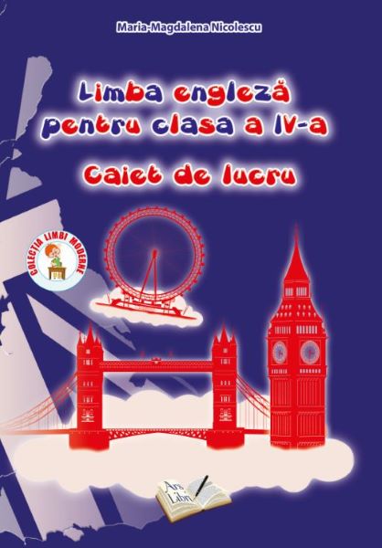 Cartea Engleza cls 4 caiet - Maria-Magdalena Nicolescu de Engleza cls 4 caiet - Maria-Magdalena Nicolescu
