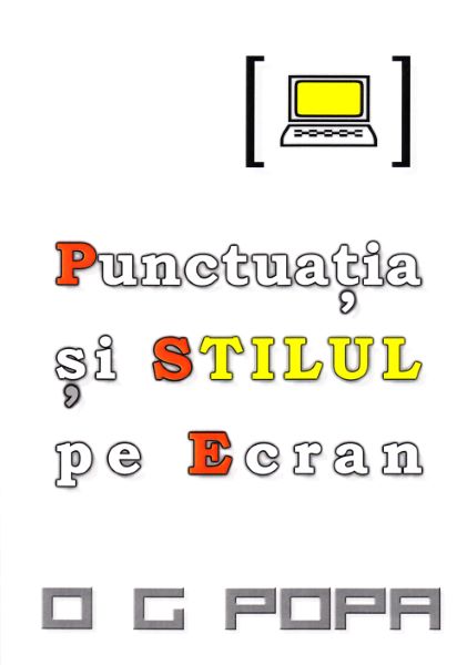 Cartea Punctuatia si stilul pe ecran - O.G. Popa de O.G. Popa
