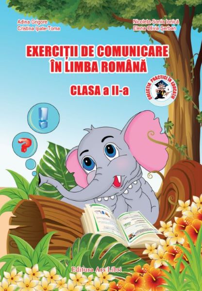 Cartea Exercitii de comunicare in limba romana - Clasa 2 - Adina Grigore, Nicoleta-Sonia Ionica de Nicoleta-Sonia Ionica