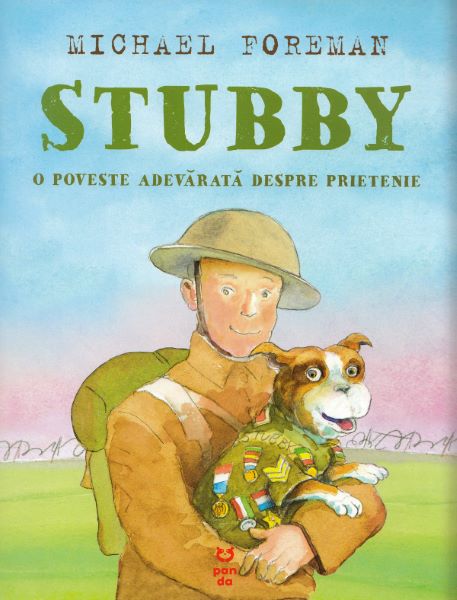 Cartea Stubby. O poveste adevarata despre prietenie - Michael Foreman de Stubby. O poveste adevarata despre prietenie - Michael Foreman