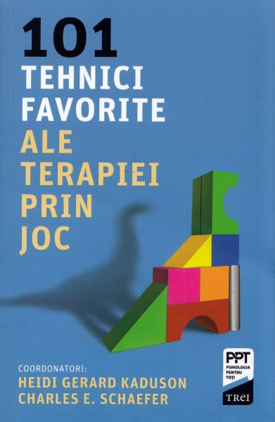 Cartea 101 tehnici favorite ale terapiei prin joc - Heidi Gerard Kaduson de 101 tehnici favorite ale terapiei prin joc - Heidi Gerard Kaduson
