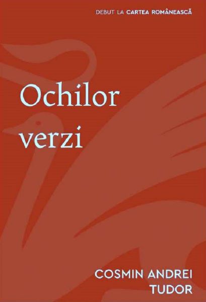 Cartea Ochilor verzi - Cosmin Andrei Tudor de Ochilor verzi - Cosmin Andrei Tudor