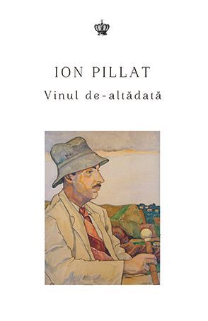 Cartea Vinul de-altadata - Ion Pillat de Vinul de-altadata - Ion Pillat