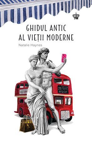 Cartea Ghidul antic al vietii moderne - Natalie Haynes de Natalie Haynes