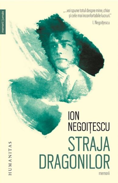 Cartea Straja dragonilor. Memorii 1921 - 1941 - Ion Negoitescu de Ion Negoitescu