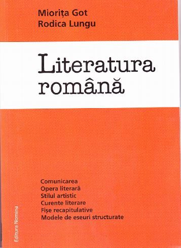 Cartea Literatura romana ed.2 - Miorita Got, Rodica Lungu de Literatura romana ed.2 - Miorita Got, Rodica Lungu