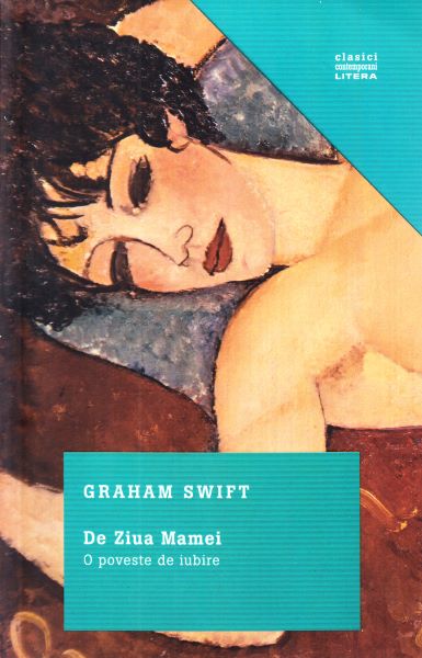 Cartea De ziua mamei - Graham Swift de Graham Swift