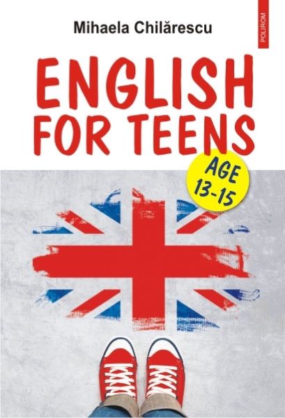 Cartea English for teens - Mihaela Chilarescu de English for teens - Mihaela Chilarescu