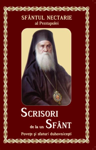 Cartea Scrisori de la un Sfant - Sfantul Nectarie al Pentalopei de Sfantul Nectarie