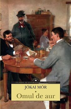 Cartea Omul de aur - Jokai Mor de Jokai Mor