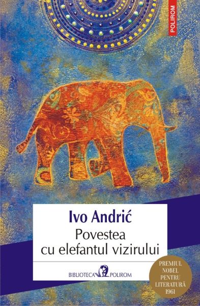 Cartea Povestea cu elefantul vizirului - Ivo Andric de Ivo Andric
