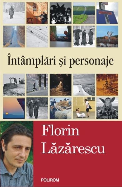 Cartea Intamplari si personaje - Florin Lazarescu de Florin Lazarescu