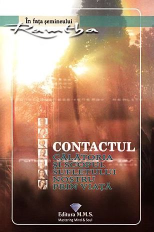 Cartea Contactul. Calatoria si scopul sufletului nostru prin viata - Ramtha de Ramtha