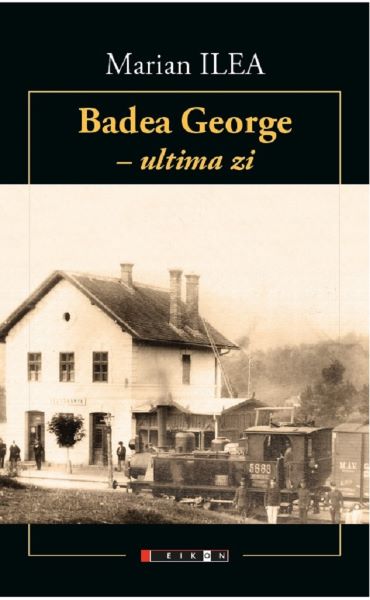 Cartea Badea George. Ultima zi / LOncle George. Son dernier jour - Marian Ilea de Marian Ilea