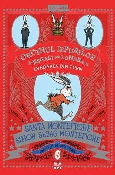 Cartea Ordinul iepurilor regali din Londra. Evadarea din turn - Santa Montefiore, Simon Sebag Montefiore de Simon Sebag Montefiore