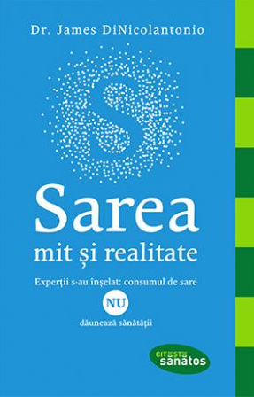Cartea Sarea, mit si realitate - James DiNicolantonio de James DiNicolantonio