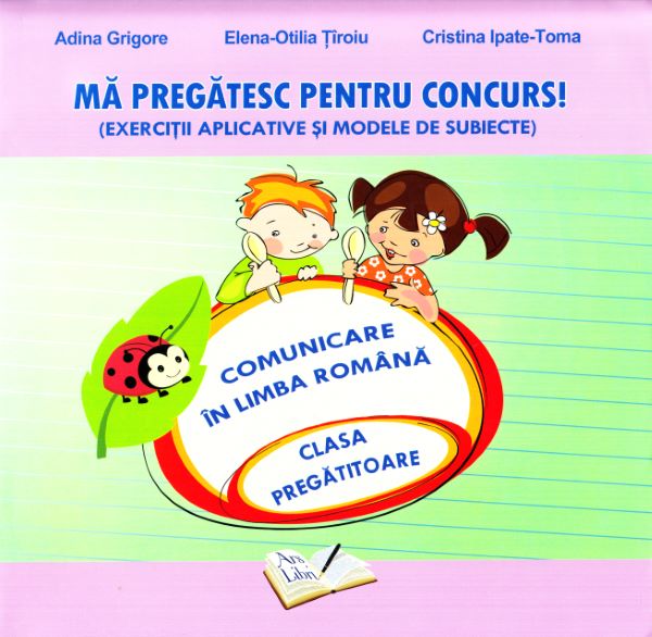 Cartea Ma pregatesc pentru concurs! Comunicare - Clasa pregatitoare - Adina Grigore de Ma pregatesc pentru concurs! Comunicare - Clasa pregatitoare - Adina Grigore