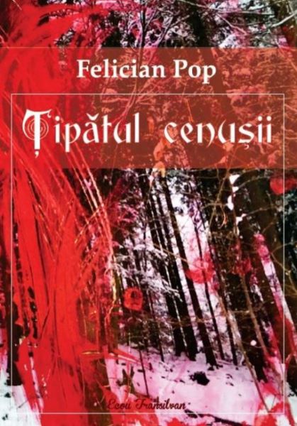 Cartea Tipatul cenusii - Felician Pop de Felician Pop