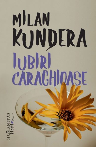 Cartea Iubiri caraghioase - Milan Kundera de Milan Kundera