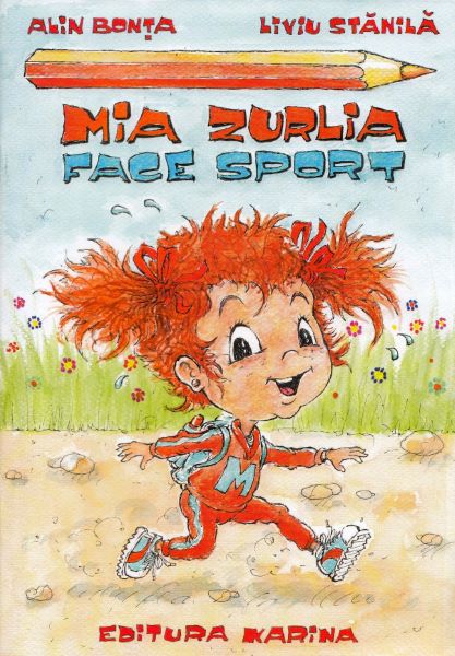 Cartea Mia Zurlia face sport - Alin Bonta, Liviu Stanila de Mia Zurlia face sport - Alin Bonta, Liviu Stanila