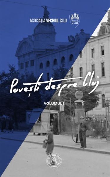 Cartea Povesti despre Cluj vol.2 - Vladimir-Alexandru Bogosavlievici, Ioan Ciorca de Povesti despre Cluj vol.2 - Vladimir-Alexandru Bogosavlievici, Ioan Ciorca
