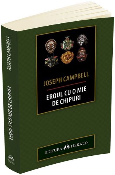 Cartea Eroul cu o mie de chipuri - Joseph Campbell de Eroul cu o mie de chipuri - Joseph Campbell
