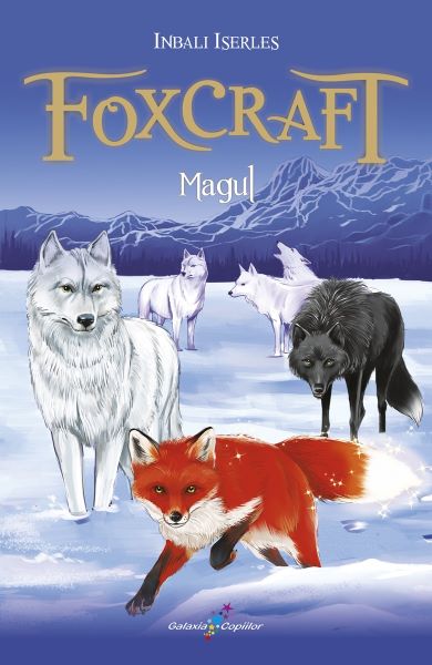 Cartea Foxcraft Vol.3: Magul - Inbali Iserles de Foxcraft Vol.3: Magul - Inbali Iserles