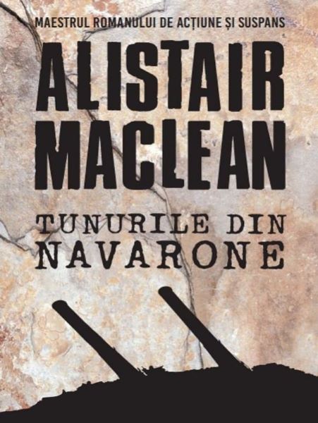 Cartea Tunurile din Navarone - Alistair MacLean de Alistair MacLean