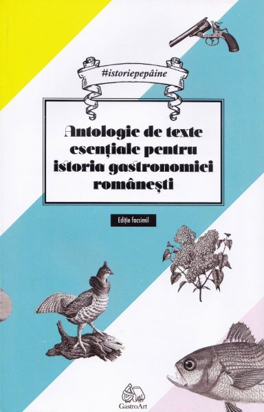 Cartea Antologie de texte esentiale pentru istoria gastronomiei romanesti - Cristina Elena Andrei de Cristina Elena Andrei