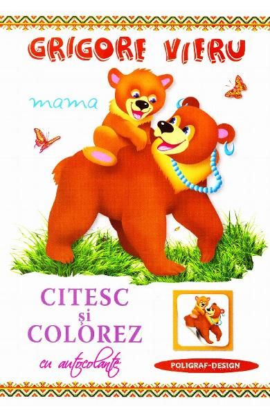Cartea Citesc si colorez cu autocolante: Mama - Grigore Vieru de Grigore Vieru