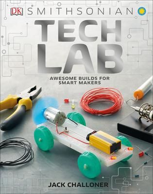 Cartea Tech Lab: Awesome Builds for Smart Makers - Jack Challoner de Jack Challoner