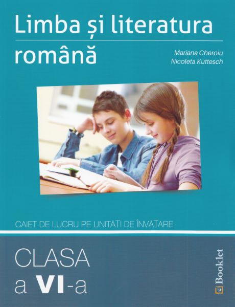 Cartea Limba romana - Clasa 6 - Caiet pe unitati de invatare - Mariana Cheroiu, Nicoleta Kuttesch de Limba romana - Clasa 6 - Caiet pe unitati de invatare - Mariana Cheroiu, Nicoleta Kuttesch