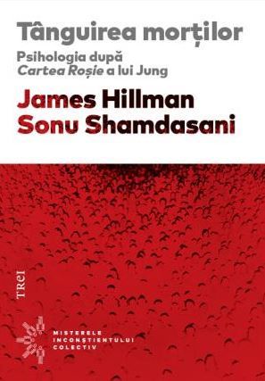 Cartea Tanguirea mortilor - James Hillman, Sonu Shamdasani de Tanguirea mortilor - James Hillman, Sonu Shamdasani