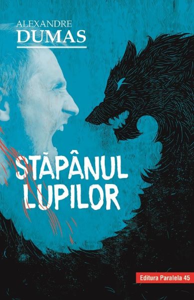 Cartea Stapanul lupilor - Alexandre Dumas de Alexandre Dumas