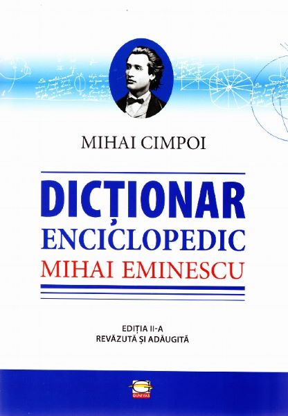 Cartea Dictionar enciclopedic Mihai Eminescu - Mihai Cimpoiu de Dictionar enciclopedic Mihai Eminescu - Mihai Cimpoiu